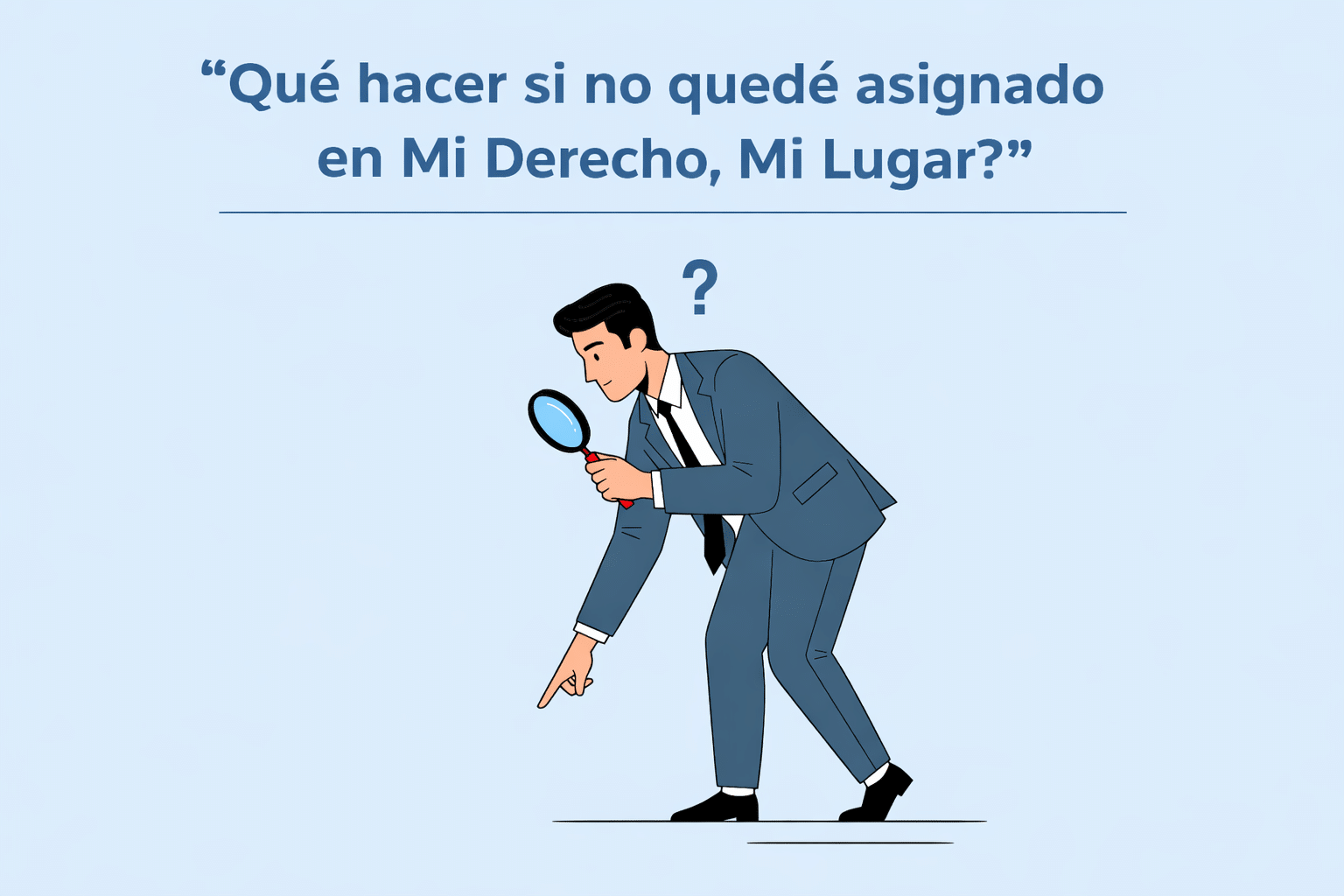 ¿Qué hacer si no quedé asignado en Mi Derecho, Mi Lugar? – Convocatoria ...
